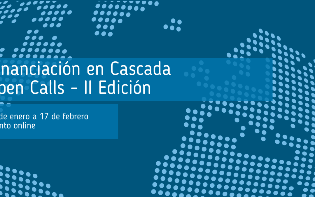 Financiación en Cascada Open Calls – II Edición