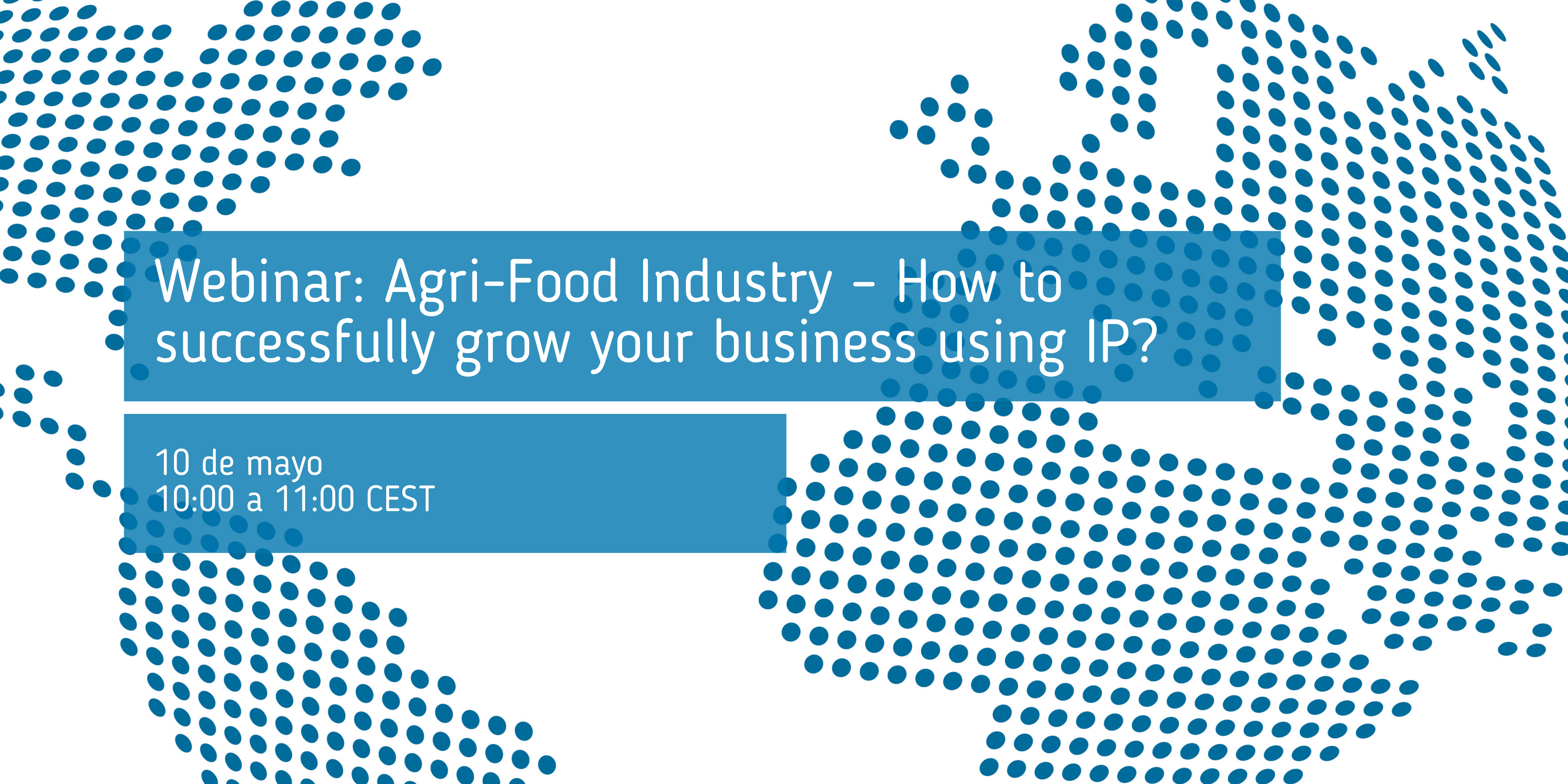 Webinar_Agri_Food_Industry_How_to_successfully_grow_your_business_using_IP