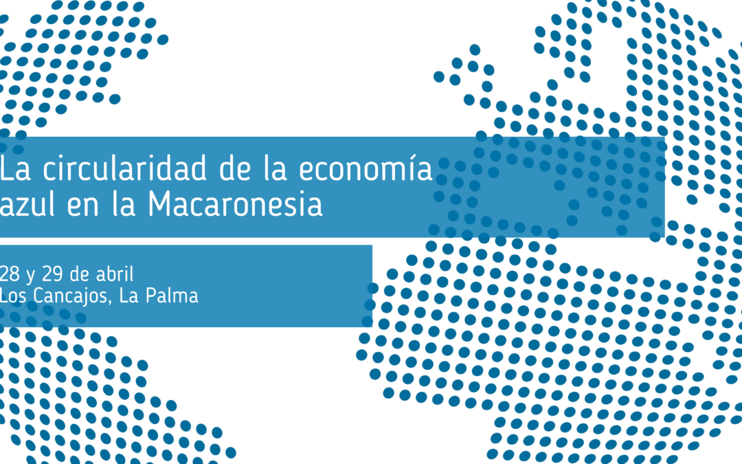 La circularidad de la economía azul en la Macaronesia