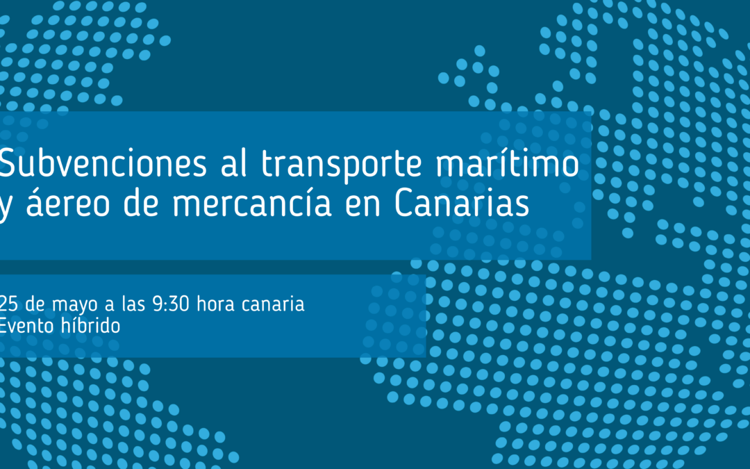 Subvenciones al transporte marítimo y áereo de mercancía en Canarias