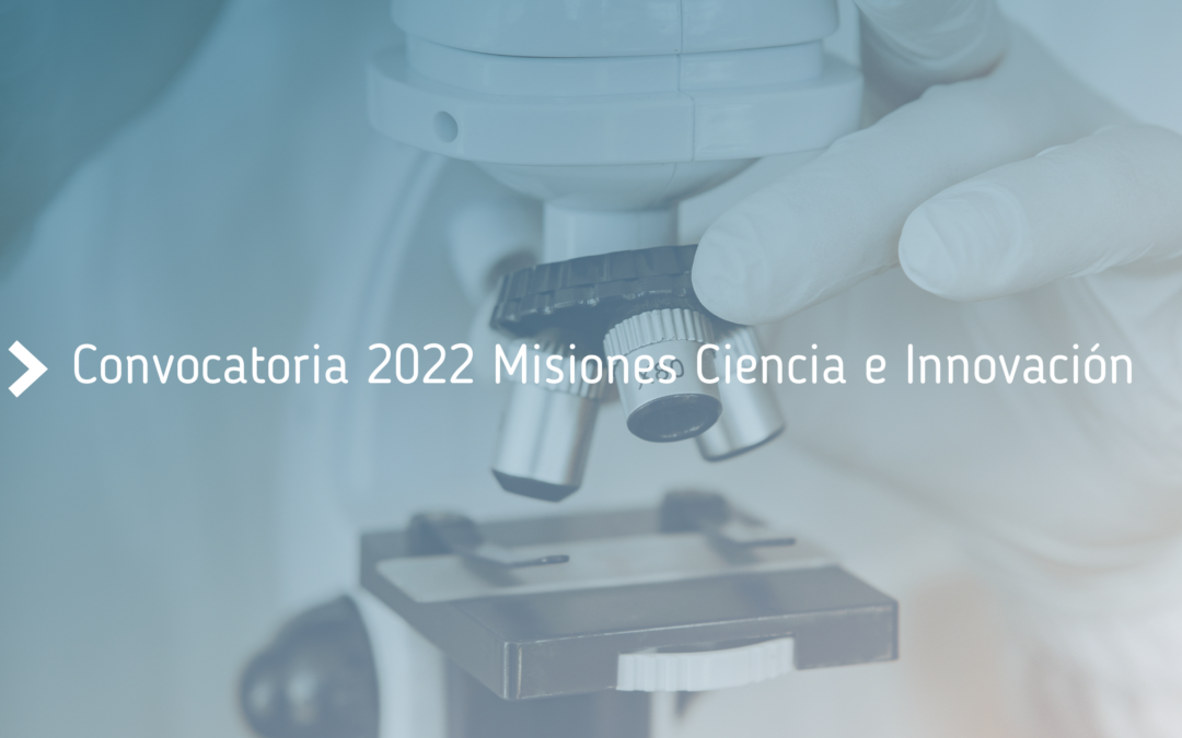 Abierta_la_convocatoria_2022_del_Programa_Misiones_Ciencia_e_Innovación