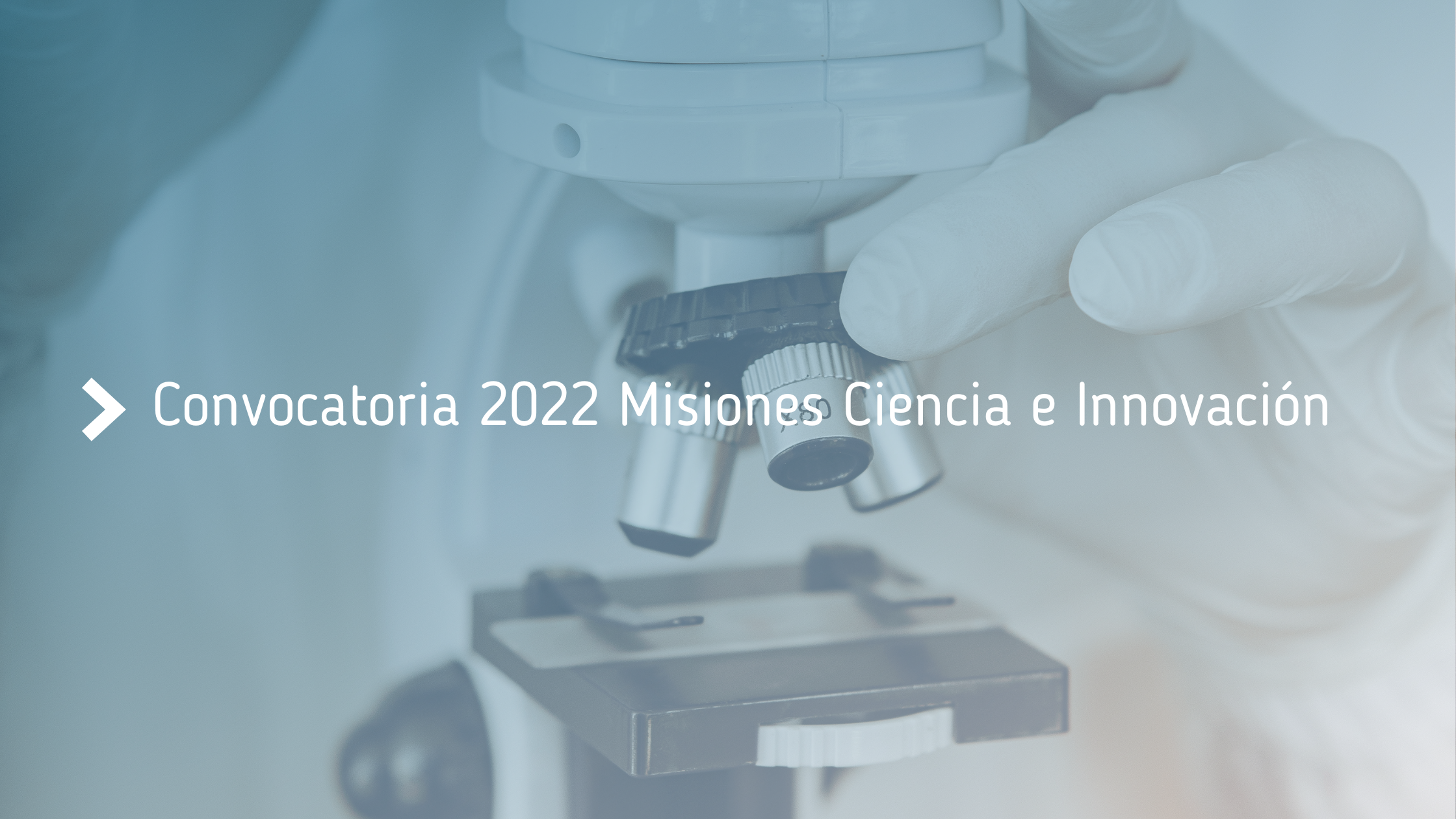 Abierta_la_convocatoria_2022_del_Programa_Misiones_Ciencia_e_Innovación