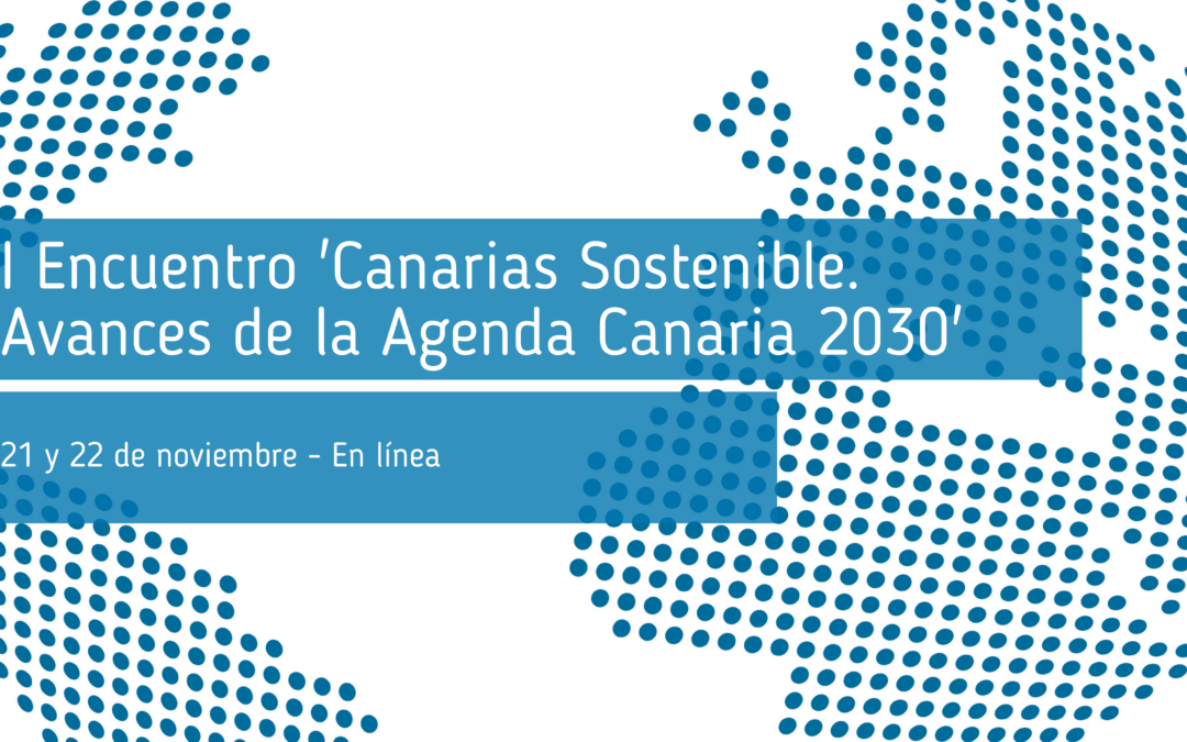 I Encuentro ‘Canarias Sostenible. Avances de la Agenda Canaria 2030’