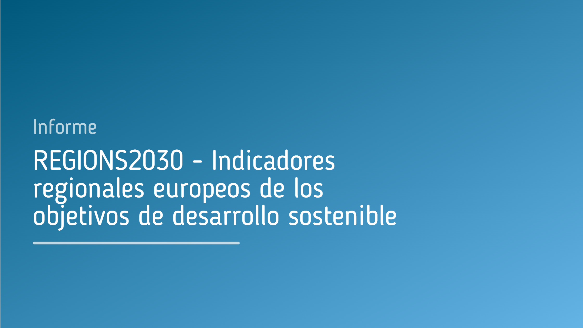 REGIONS2030_Indicadores_regionales_europeos_de_los_objetivos_de_desarrollo_sostenible