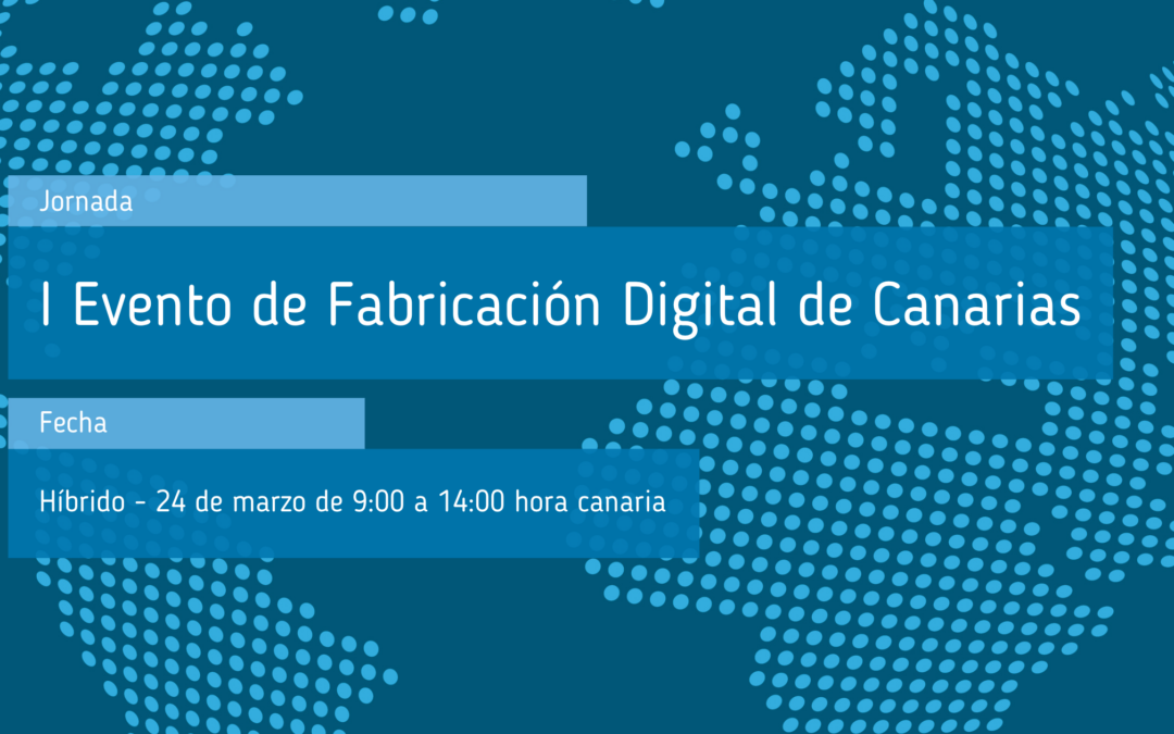 I Evento de Fabricación Digital de Canarias