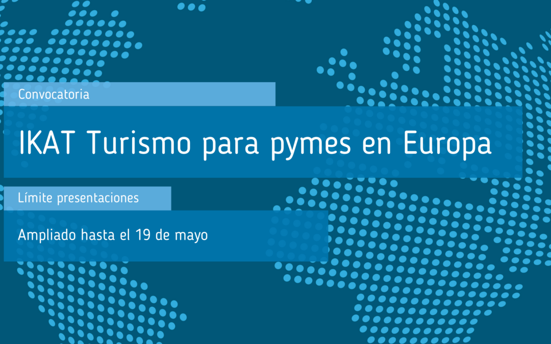 Convocatoria IKAT Turismo para pymes en Europa