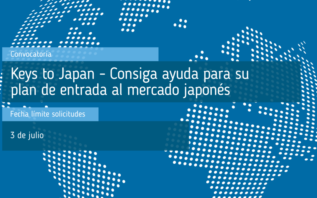 Keys to Japan – Consiga ayuda para su plan de entrada al mercado japonés
