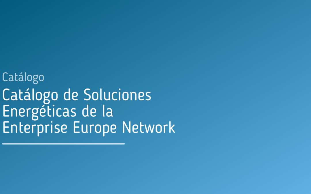 Catálogo de Soluciones Energéticas de la Enterprise Europe Network