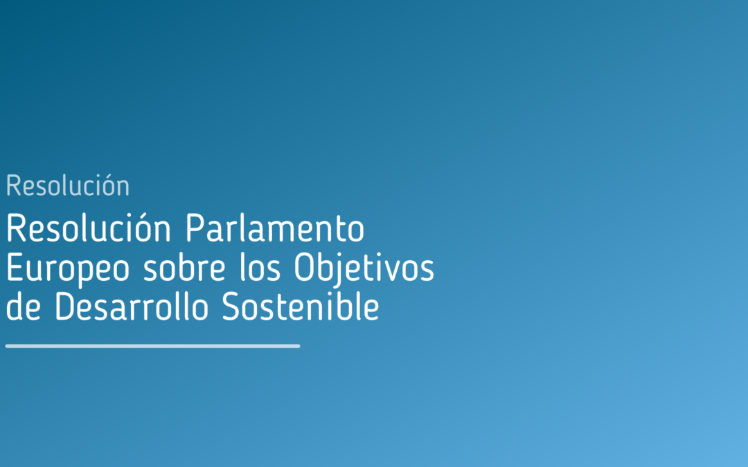 Resolución Parlamento Europeo sobre los Objetivos de Desarrollo Sostenible