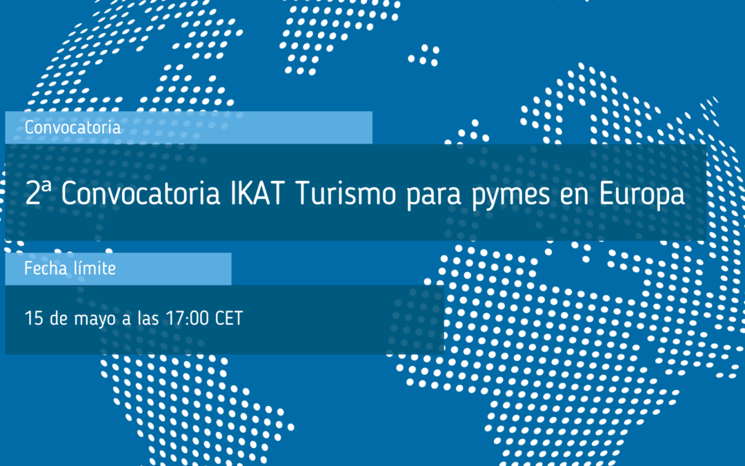 2ª Convocatoria IKAT Turismo para pymes en Europa