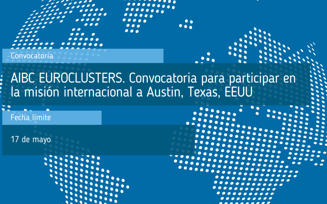 AIBC EUROCLUSTERS. Convocatoria para participar en la misión internacional a Austin, Texas, EEUU