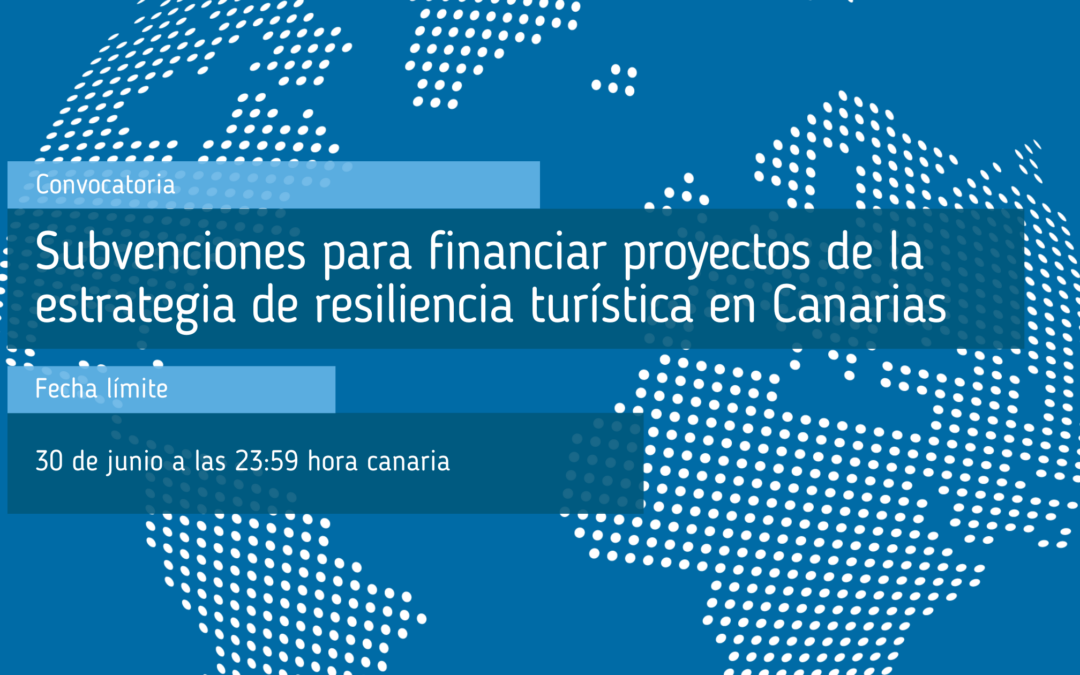 Subvenciones para financiar proyectos de la estrategia de resiliencia turística en Canarias