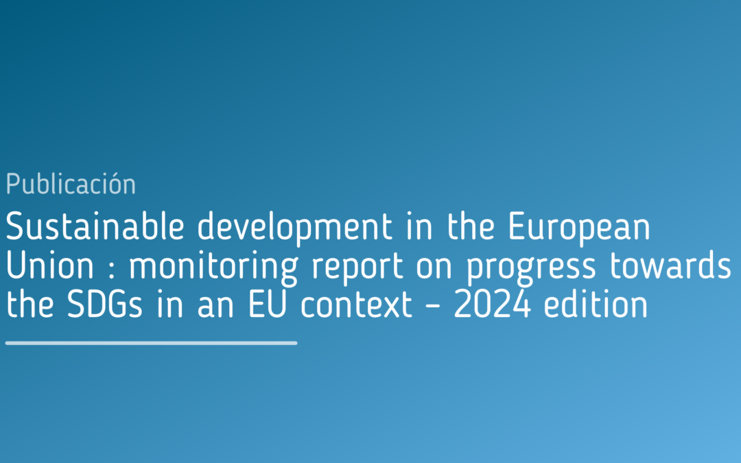 Sustainable development in the European Union : monitoring report on progress towards the SDGs in an EU context – 2024 edition